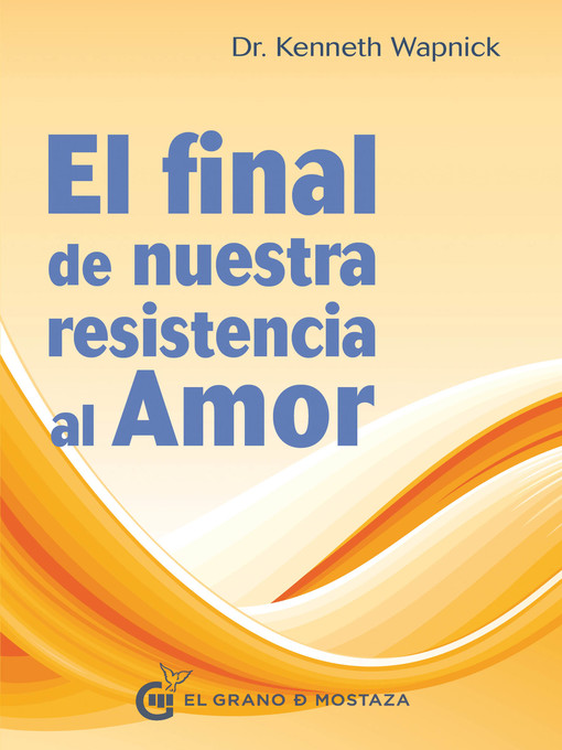 Title details for El final de nuestra resistencia al amor by Kenneth Wapnick - Wait list